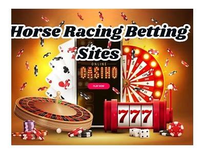 Top 10 Best Horse Racing Betting Sites for Thrilling Wagering Experiences in 2023