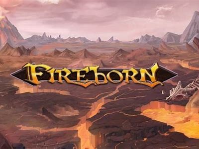Discover the Exciting Features of the Fireborn Demo and What It Has to Offer