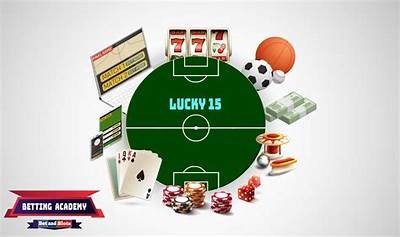 Understanding Lucky 15 Betting Strategy: Tips and Insights for Success with Buchmacher