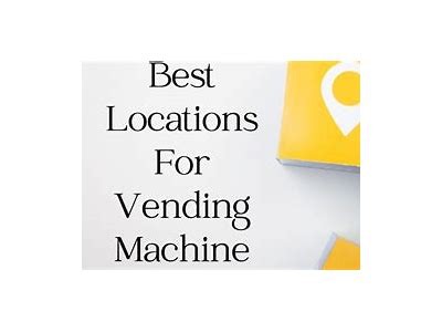 How to Choose the Best Vending Machine Slot Location for Maximum Profit and Efficiency