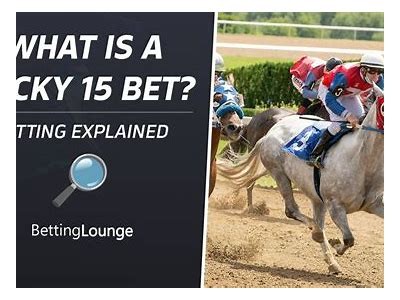 Understanding Lucky 15 Betting Strategy: Tips and Insights for Success with Buchmacher